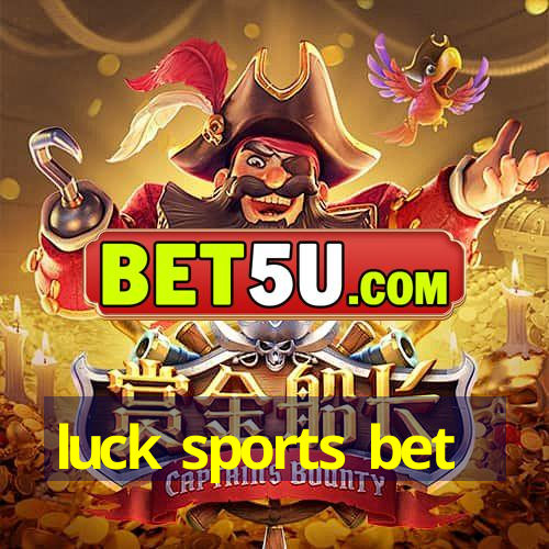 luck sports bet